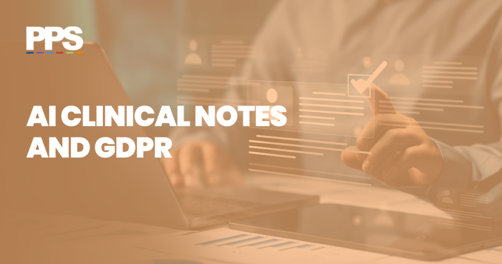AI clinical notes and GDPR guidance for private healthcare clinics